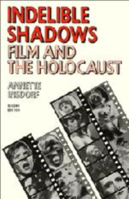 Cover for Annette Insdorf · Indelible Shadows: Film and the Holocaust (Hardcover Book) (1990)