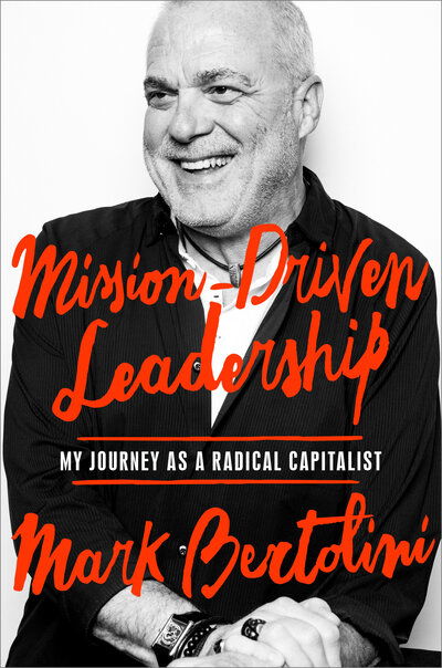 Cover for Mark Bertolini · Mission-Driven Leadership: My Journey as a Radical Capitalist (Hardcover Book) (2019)