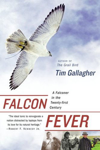 Cover for Tim Gallagher · Falcon Fever: a Falconer in the Twenty-first Century (Paperback Book) [Reprint edition] (2009)