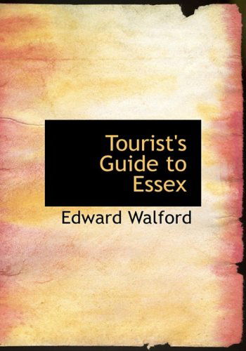 Cover for Edward Walford · Tourist's Guide to Essex (Hardcover Book) [Large Print, Large Type edition] (2008)