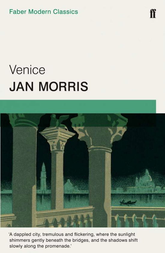 Venice: Faber Modern Classics - Jan Morris - Książki - Faber & Faber - 9780571322794 - 2 kwietnia 2015