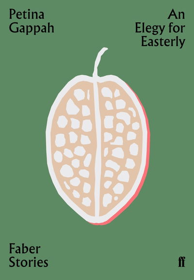 Cover for Petina Gappah · An Elegy for Easterly: Faber Stories - Faber Stories (Taschenbuch) [Main edition] (2019)