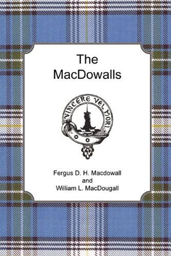 The Macdowalls - William L. Macdougall - Books - Clan MacDougall Society of North America - 9780578026794 - June 18, 2009