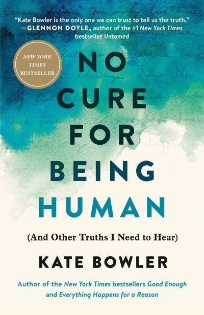 Cover for Kate Bowler · No Cure for Being Human (Paperback Bog) (2022)
