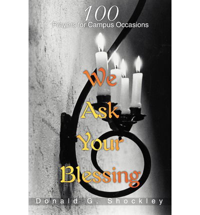 Cover for Donald Shockley · We Ask Your Blessing: 100 Prayers for Campus Occasions (Paperback Book) (2003)