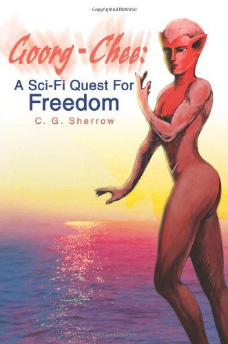 Cover for Charles Sherrow · Goorg-chee:: a Sci-fi Quest for Freedom (Paperback Book) (2003)