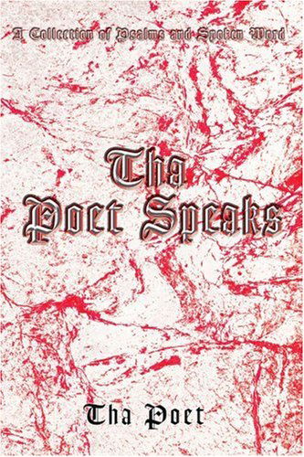 Cover for Tha Poet · Tha Poet Speaks: a Collection of Psalms and Spoken Word (Paperback Book) (2006)