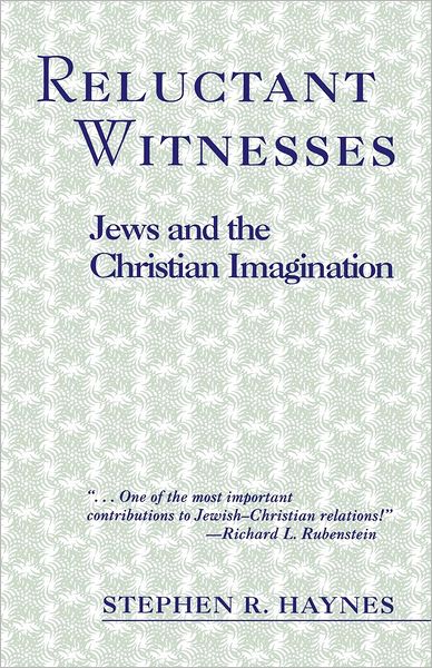 Cover for Stephen R. Haynes · Reluctant Witnesses: Jews and the Christian Imagination (Paperback Book) (1995)