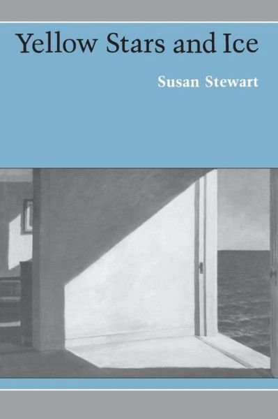 Cover for Susan Stewart · Yellow Stars and Ice - Princeton Series of Contemporary Poets (Taschenbuch) [First edition] (1981)