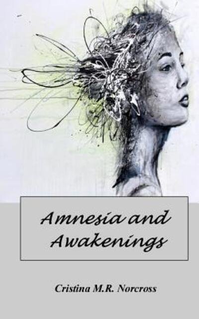 Cover for Cristina M.R. Norcross · Amnesia and Awakenings (Paperback Book) (2016)