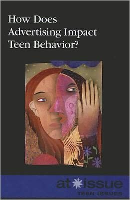 Cover for How Does Advertising Impact Teen Behavior? - at Issue (Paperback) (Paperback Book) (2011)