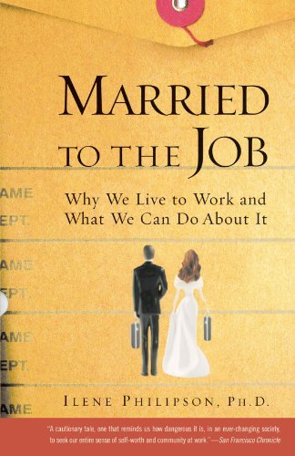 Cover for Ph.d. Ilene Philipson Ph.d. · Married to the Job: Why We Live to Work and What We Can Do About It (Taschenbuch) (2003)