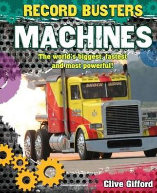 Cover for Clive Gifford · Record Busters: Machines - Record Busters (Paperback Bog) (2015)