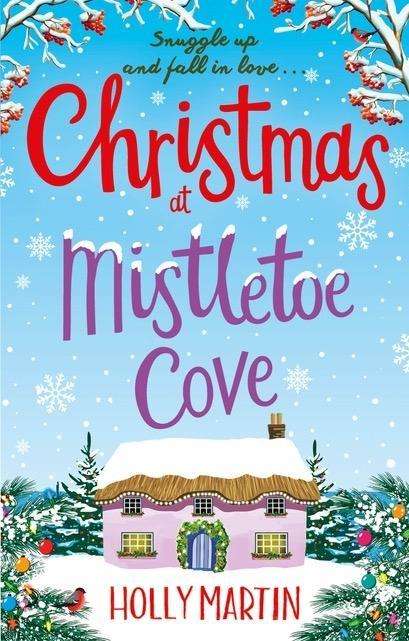 Christmas at Mistletoe Cove: A heartwarming, feel good Christmas romance to fall in love with - Holly Martin - Bøker - Little, Brown Book Group - 9780751573794 - 18. oktober 2018