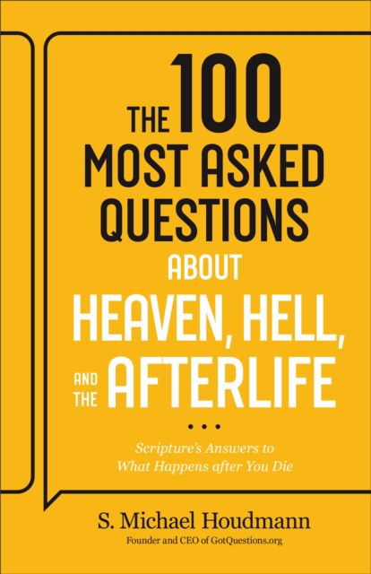 Cover for The 100 Most Asked Questions about Heaven, Hell, and the Afterlife: Scripture's Answers to What Happens after You Die (Paperback Bog) (2025)