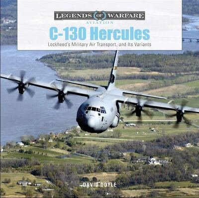 Cover for David Doyle · C-130 Hercules: Lockheed's Military Air Transport, and Its Variants - Legends of Warfare: Aviation (Gebundenes Buch) (2020)