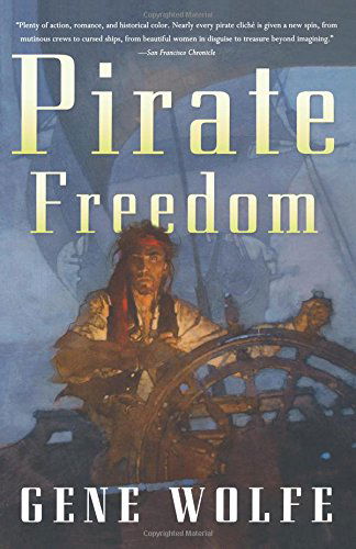 Cover for Gene Wolfe · Pirate Freedom (Paperback Bog) [Reprint edition] (2010)