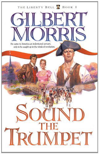 Cover for Gilbert Morris · Sound the Trumpet (Liberty Bell) (Audiobook (CD)) [Unabridged edition] (2002)