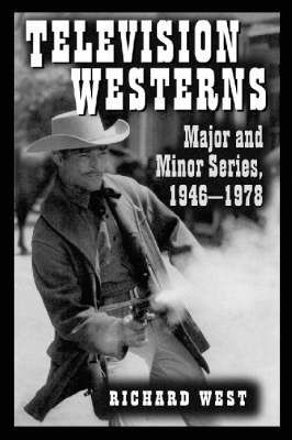 Cover for Richard West · Television Westerns: Major and Minor Series, 1946-1978 - McFarland Classics (Paperback Book) [New edition] (1998)