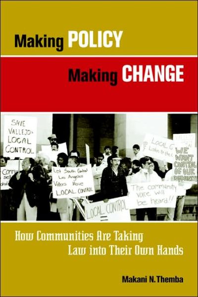 Cover for Makani N. Themba · Making Policy Making Change: How Communities Are Taking Law into Their Own Hands - Kim Klein's Fundraising Series (Paperback Book) (2001)