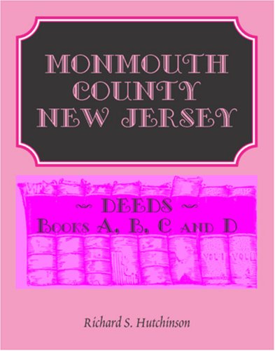 Cover for Richard S. Hutchinson · Monmouth County, New Jersey, Deeds - Books A, B, C and D (Paperback Book) (2009)