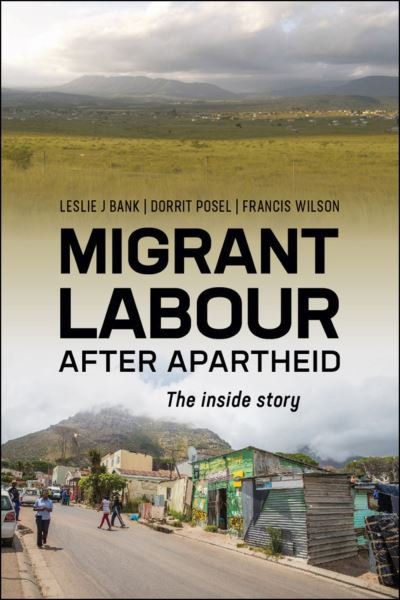 Cover for Migrant Labour After Apartheid: The Inside Story (Paperback Bog) (2020)