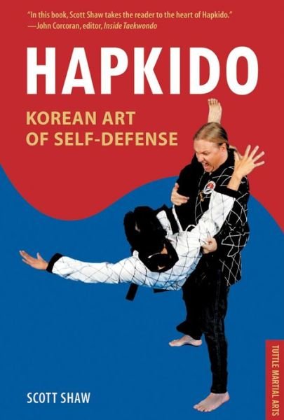 Hapkido, Korean Art of Self-Defense: Tuttle Martial Arts - Scott Shaw - Böcker - Tuttle Publishing - 9780804848794 - 13 juni 2017