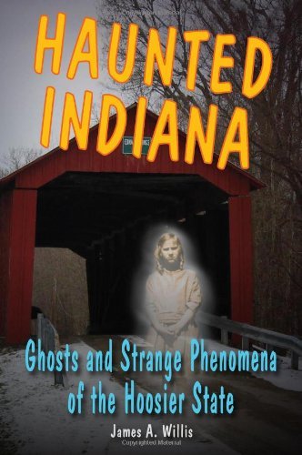 Cover for James A Willis · Haunted Indiana: Ghosts and Strange Phenomena of the Hoosier State - Haunted (Stackpole) (Taschenbuch) (2012)