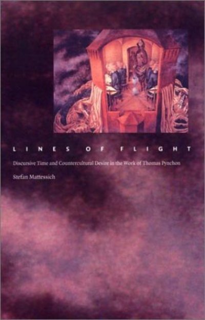 Cover for Stefan Mattessich · Lines of Flight: Discursive Time and Countercultural Desire in the Work of Thomas Pynchon - Post-Contemporary Interventions (Hardcover Book) (2002)