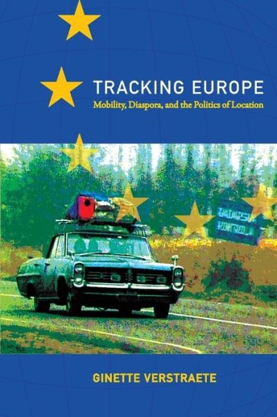 Cover for Ginette Verstraete · Tracking Europe: Mobility, Diaspora, and the Politics of Location (Taschenbuch) (2010)