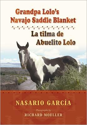 Grandpa Lolo’s Navajo Saddle Blanket: La tilma de Abuelito Lolo - Nasario Garcia - Books - University of New Mexico Press - 9780826350794 - February 28, 2012