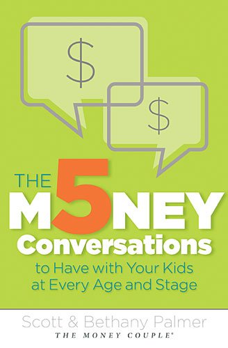 Cover for Scott Palmer · The 5 Money Conversations to Have with Your Kids at Every Age and Stage (Pocketbok) (2015)