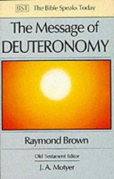 The Message of Deuteronomy - The Bible Speaks Today Old Testament - Brown, Raymond (Author) - Bøger - Inter-Varsity Press - 9780851109794 - 18. juni 1993
