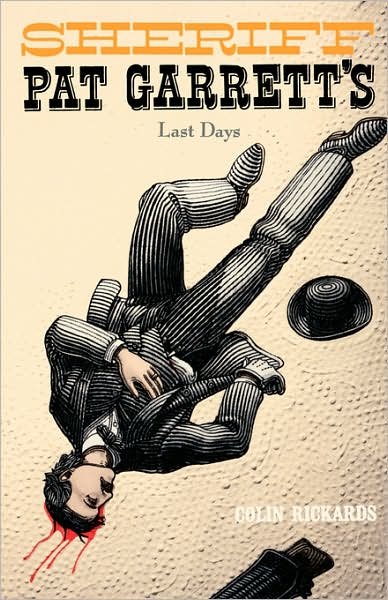 Cover for Colin Rickards · Sheriff Pat Garrett's Last Days (Western Legacy Series) (Paperback Book) [1st edition] (2007)