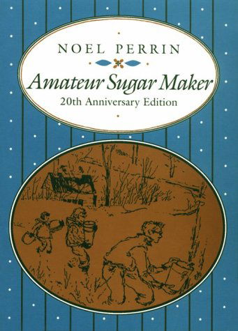 Cover for Noel Perrin · Amateur Sugar Maker (Paperback Book) [20 Anniversary edition] (1992)