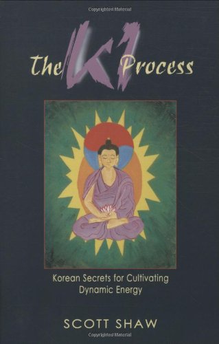 Cover for Scott Shaw · The Ki Process: Korean Secrets for Cultivating Dynamic Energy (Taschenbuch) (1997)