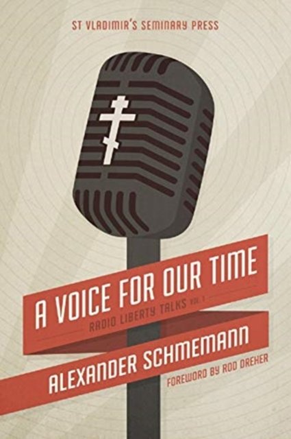 Cover for Alexander Schmemann · A A Voice For Our Time: Radio Liberty Talks, Volume 1 (Hardcover Book) (2021)