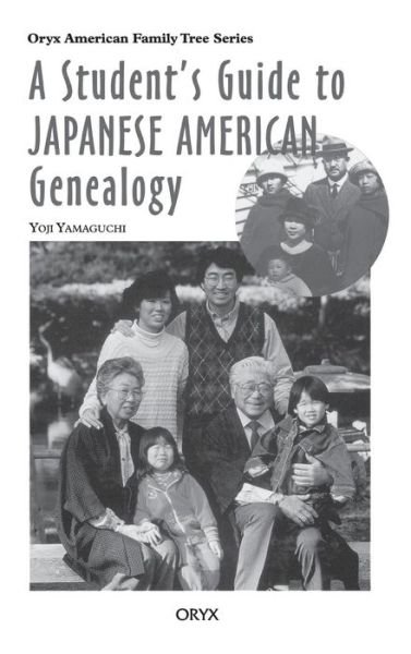 Cover for Yoji Yamaguchi · A Student's Guide to Japanese American Genealogy - Oryx American Family Tree Series (Gebundenes Buch) [Annotated edition] (1996)