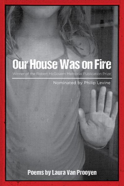 Our House Was on Fire - Laura Van Prooyen - Książki - Ashland Poetry Press - 9780912592794 - 15 stycznia 2015