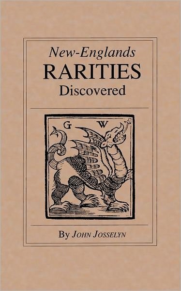 New England's Rarities Discovered - John Josselyn - Bøker - Applewood Books - 9780918222794 - 1. april 1986