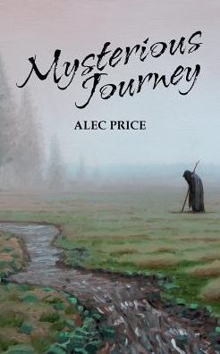 Mysterious Journey - Alec Price - Books - FBS Publishing - 9780956053794 - February 26, 2015