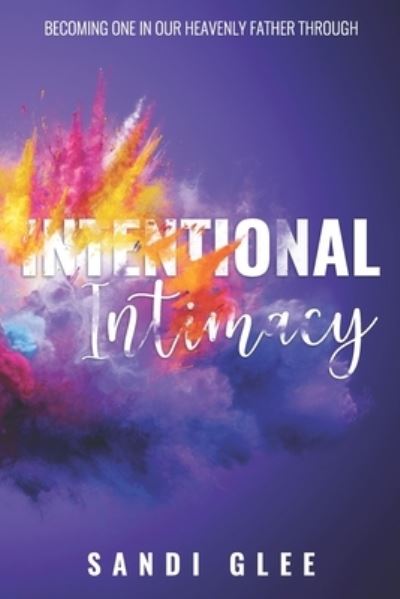 Cover for Sandi Glee · Intentional Intimacy (Book) (2021)