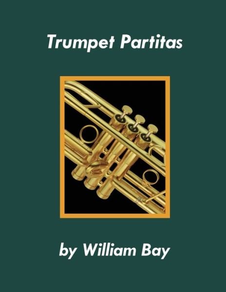 Cover for William Bay · Trumpet Partitas (Paperback Book) (2016)
