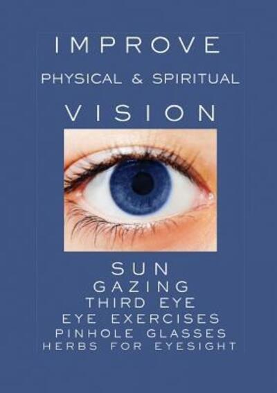 Cover for Dr She D'Montford · Improve Physical and Spiritual Vision (Paperback Book) (2017)