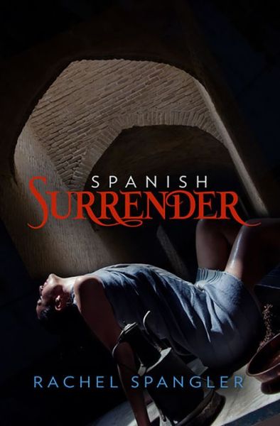 Cover for Rachel Spangler · Spanish Surrender (Book) (2019)