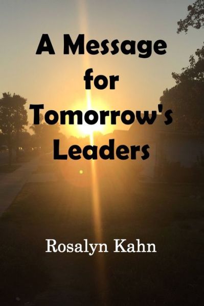 Cover for Rosalyn Kahn · A Message for Tomorrow's Leaders (Paperback Book) (2020)