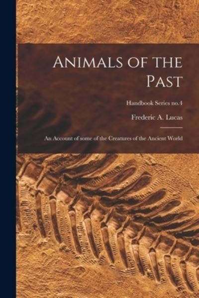 Cover for Frederic a (Frederic Augustus) Lucas · Animals of the Past (Pocketbok) (2021)