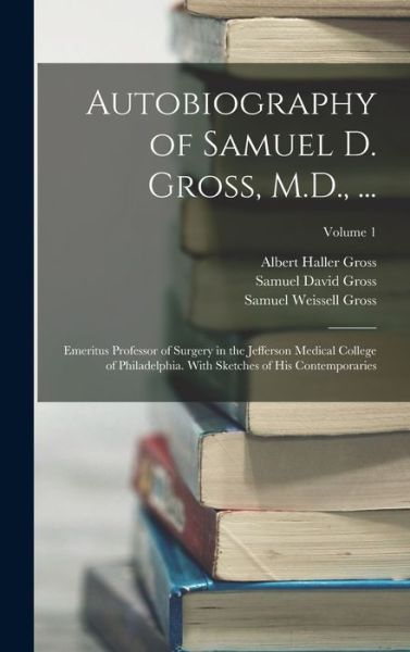 Cover for Samuel David Gross · Autobiography of Samuel D. Gross, M. D. , ... (Book) (2022)