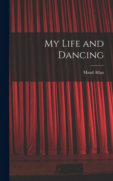 Cover for Maud Allan · My Life and Dancing (Bok) (2022)