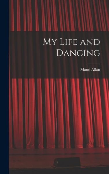 Cover for Maud Allan · My Life and Dancing (Book) (2022)